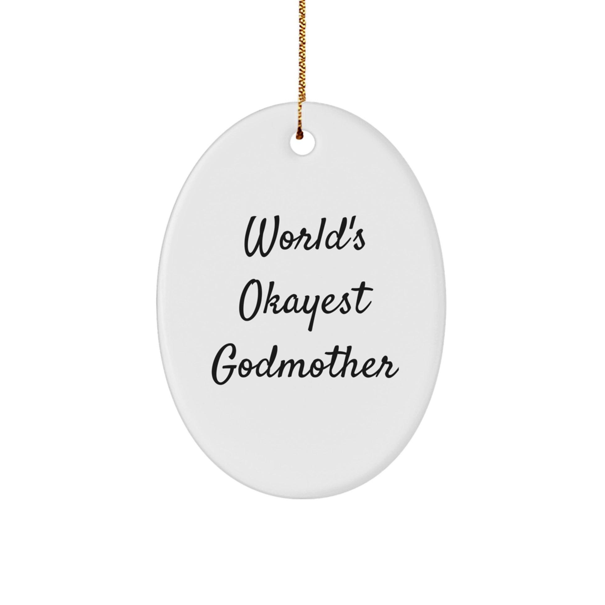 Funny Godmother Gifts from Family - World's Okayest Godmother Oval Ornament for Christmas Unique Gifts - Image 1
