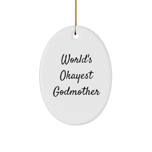 Funny Godmother Gifts from Family - World's Okayest Godmother Oval Ornament for Christmas Unique Gifts - Image 1