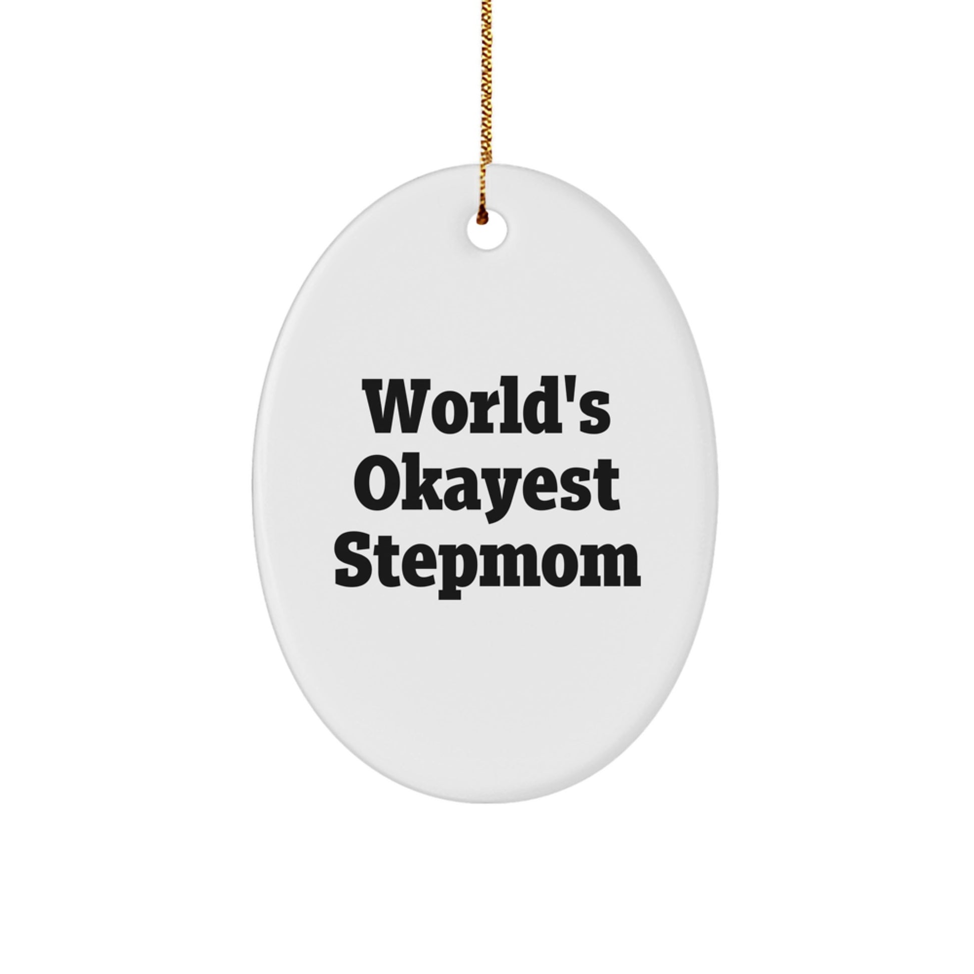 Funny Stepmom Gift, World's Okayest Stepmom Oval Ornament for Christmas Unique Gifts from Men to Women, Perfect for Stepmom and Stepfamily - Image 1