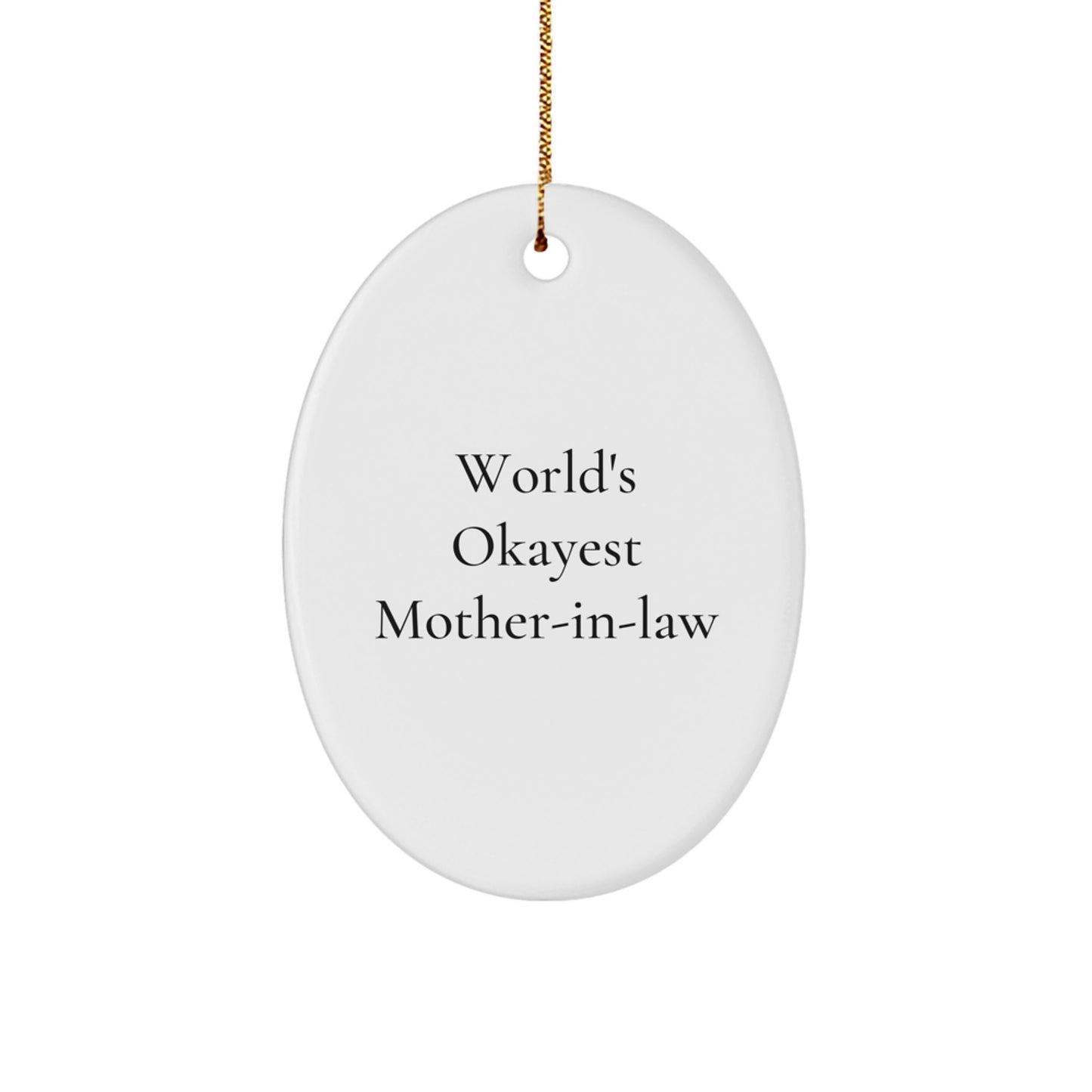 Funny Mom-In-Law Gift, Oval Ornament for Christmas Unique Gifts from Family, 'World's Okayest Mom-in-law' Quote - Image 1