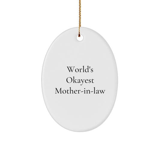 Funny Mom-In-Law Gift, Oval Ornament for Christmas Unique Gifts from Family, 'World's Okayest Mom-in-law' Quote - Image 1