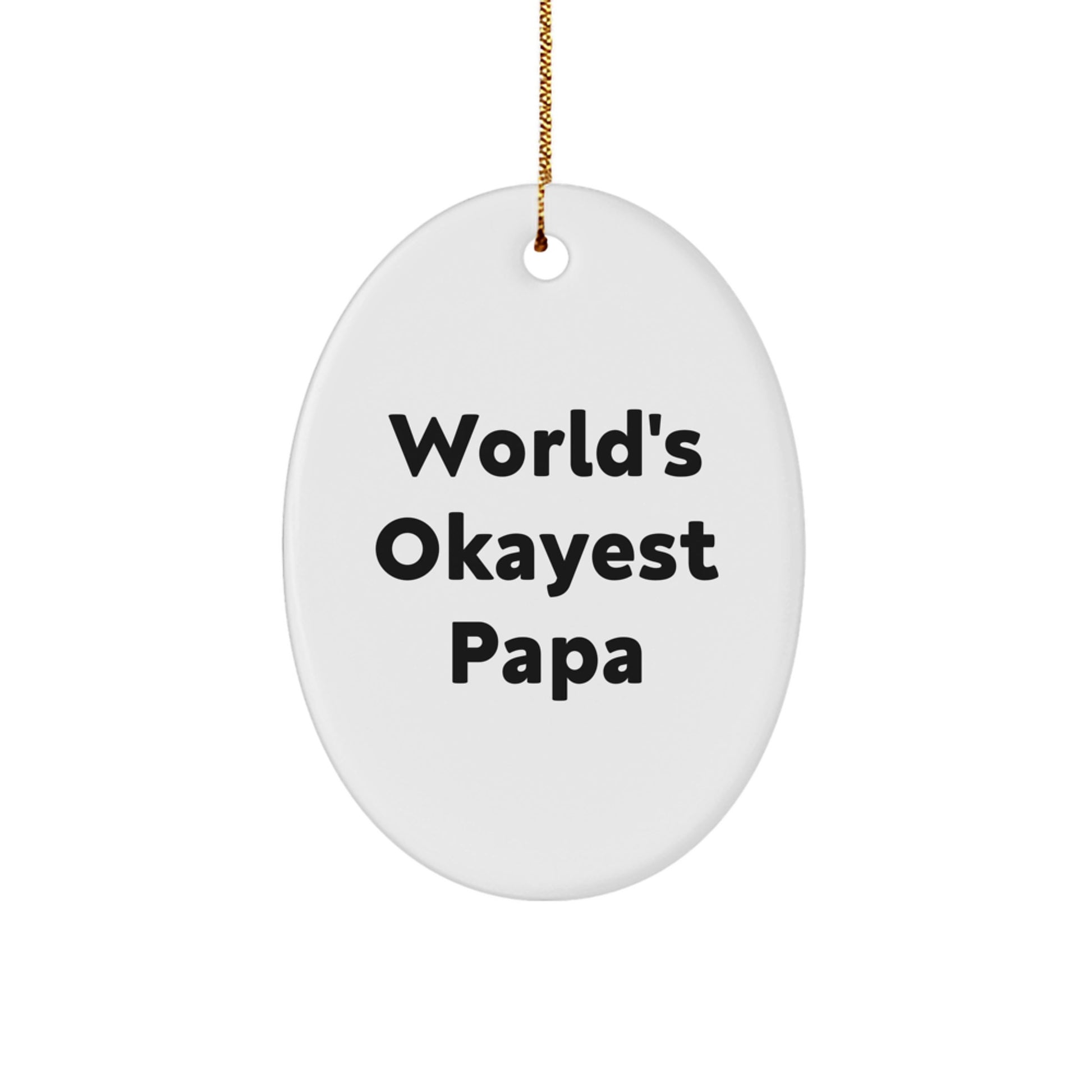 Funny Papa Gifts Oval Ornament 'World's Okayest Papa', Gifts from Family for Papa, Unique Christmas Unique Gifts - Image 1