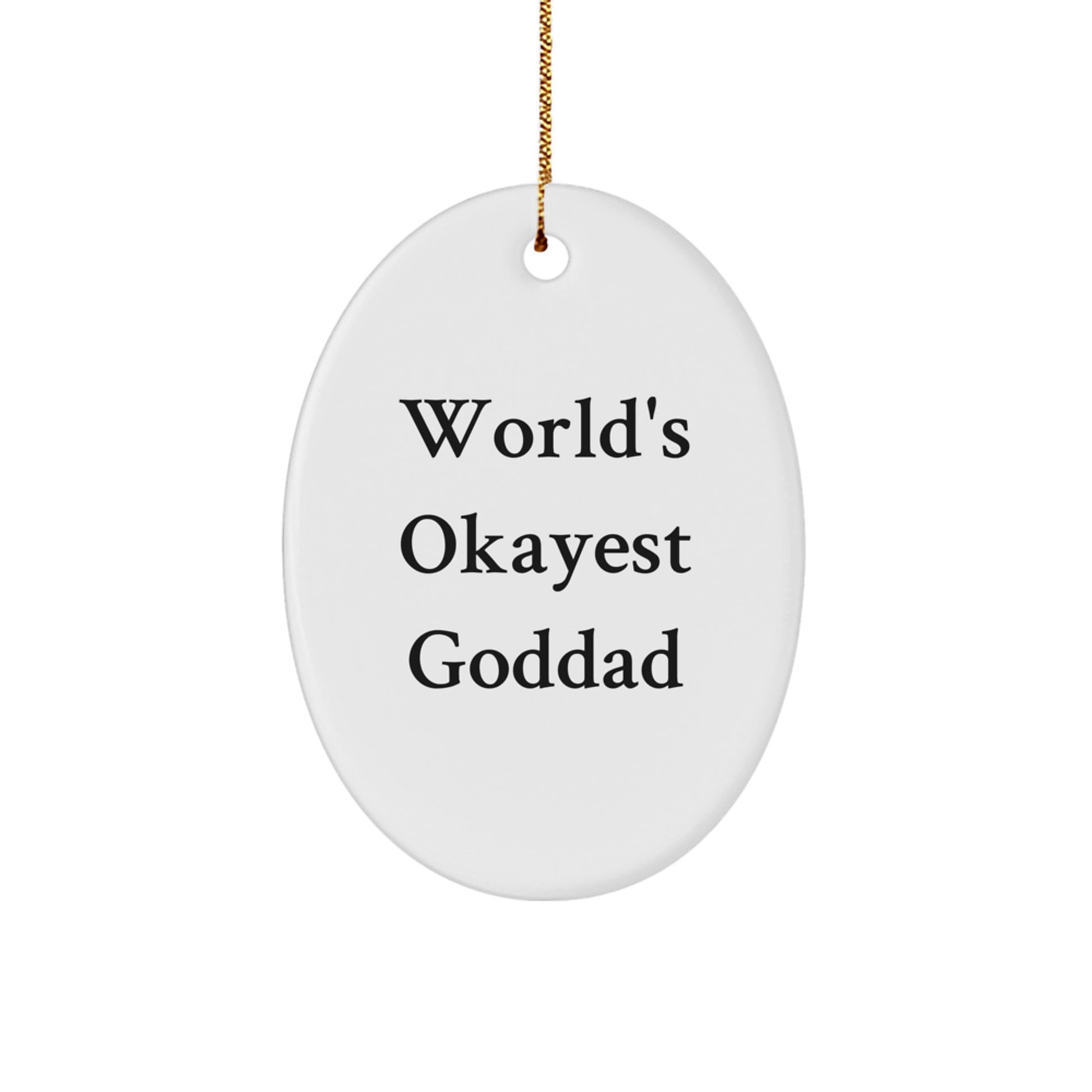 Funny Goddad Gifts for Christmas - World's Okayest Goddad Oval Ornament, Gifts from Men to Goddad, Unique Christmas Unique Gifts for Dad - Image 1