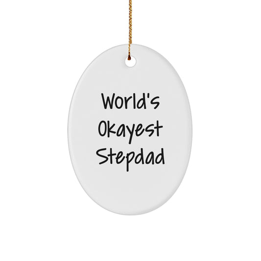 Funny Stepdad Gifts, Okayest Stepdad Oval Ornament, Christmas Unique Gifts from Family to Stepdad - Image 1