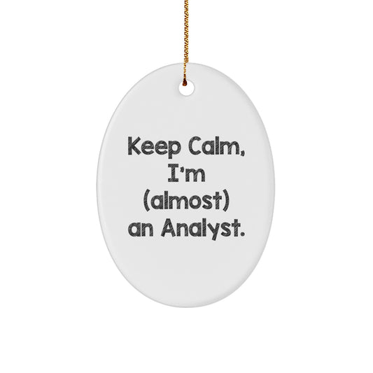 Funny Analyst Oval Ornament, Gifts for Men, Women, or Coworkers, Keep 'I'm (almost) An Analyst' Motivational Quote Gifts from Friends, Family, or Yourself, Oval Ornament for Christmas Unique Gifts - Image 1