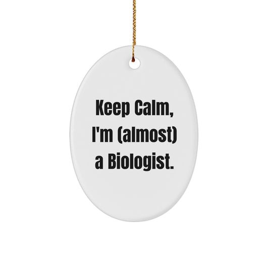 Biologist Christmas Ornament Gift Keep Calm, I'm (Almost) A Biologist - Image 1