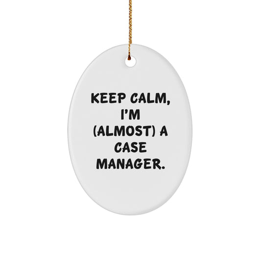 Funny Case Manager Gifts for Men, Oval Ornament, 'Keep Calm, I'm (almost) A Case Manager Gifts from Family, Case Manager Christmas Unique Gifts' - Image 1