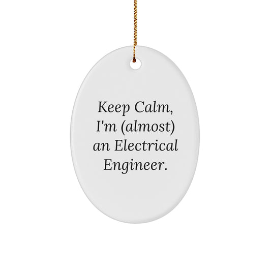 Funny Electrical Engineer Oval Ornament, Gifts from Friends for Electrical Engineer Men, Keep Calm I'm (almost) An Electrical Engineer Christmas Unique Gifts - Image 1