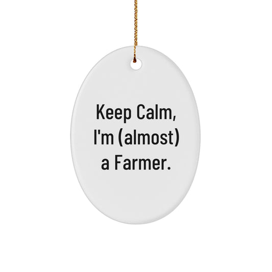 Funny Farmer Gifts, Oval Ornament, Keep 'I'm (almost) A Farmer', Christmas Unique - Image 1