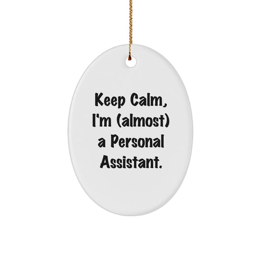 Funny Personal Assistant Gifts for Men Women Friends Coworkers Family - Oval Ornament Keeps Calm I'm almost A Personal Assistant. - Image 1