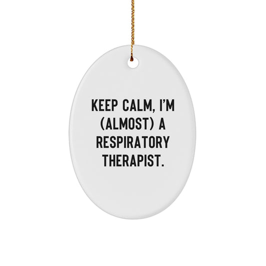 Funny Respiratory Therapist Gifts from Men - Keep Calm, I'm (almost) A Respiratory Therapist. Oval Ornament for Christmas Unique Gifts for Respiratory Therapist Friends - Image 1
