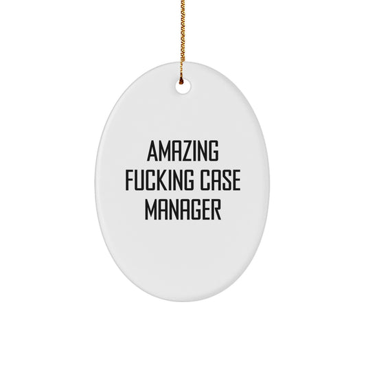 Funny Case Manager Gifts from Friends - 'Amazing F--king Case Manager' Oval Ornament, Unique Christmas Unique Gifts for Case Manager, Oval Shaped Decor - Image 1