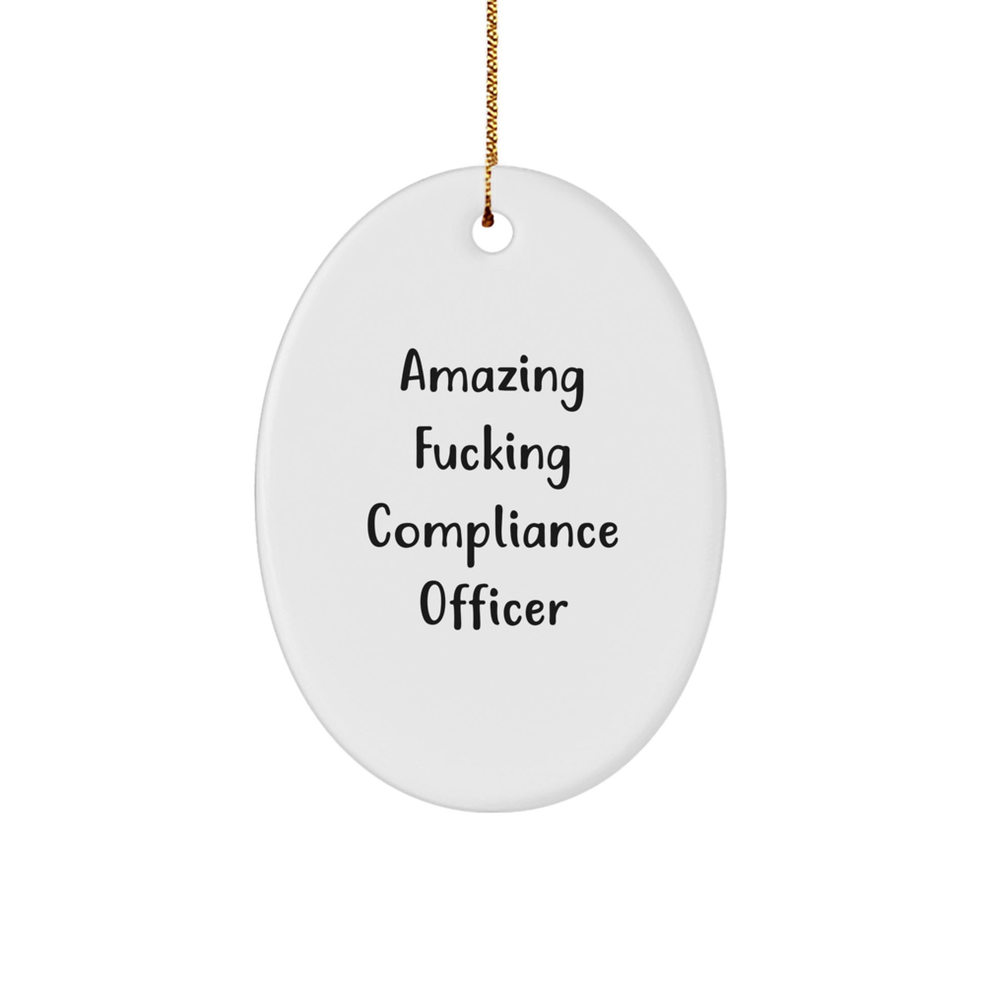 Funny Compliance Officer Oval Ornaments Gifts from Friends for Christmas - Amazing F--king Compliance Officer - Image 1