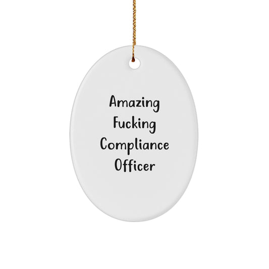 Funny Compliance Officer Oval Ornaments Gifts from Friends for Christmas - Amazing F--king Compliance Officer - Image 1