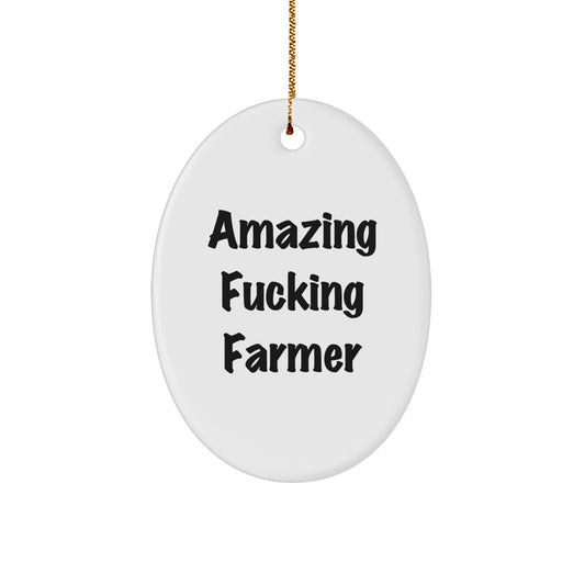 Gifts from Men to Farmer Friends - Amazing 'F--king' Farmer Oval Ornament - Unique Christmas Unique Gifts for Farmers - Funny Christmas Decorations - Image 1