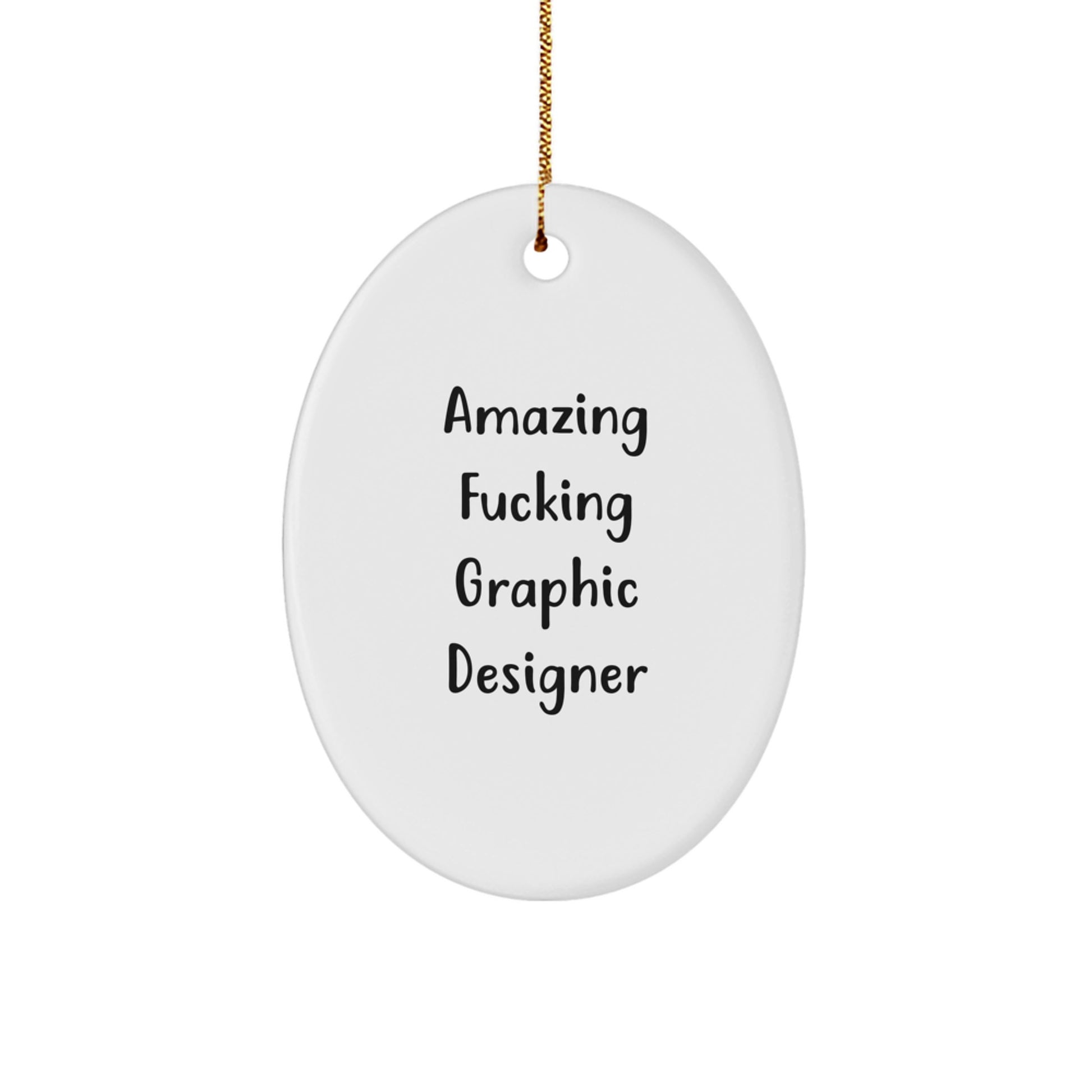 Funny Graphic Designer Gifts for Him from Friends, Oval Ornament, Amazing F--king Graphic Designer Quote, Christmas Unique Gifts - Image 1