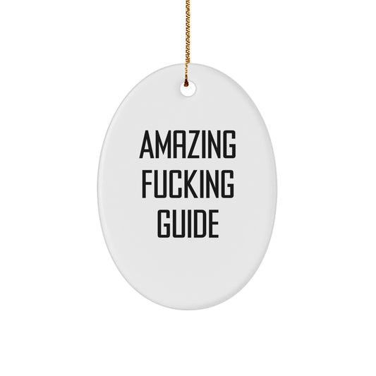 Funny Guide Oval Ornament Gifts from Men for Guide Enthusiasts, Amazing F--king Guide Christmas Unique Gifts - Image 1