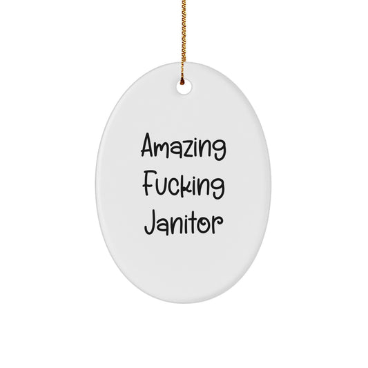 Funny Janitor Gifts from Men to Women - Oval Ornament Quote - Amazing F--king Janitor - Christmas Unique Gifts - Image 1