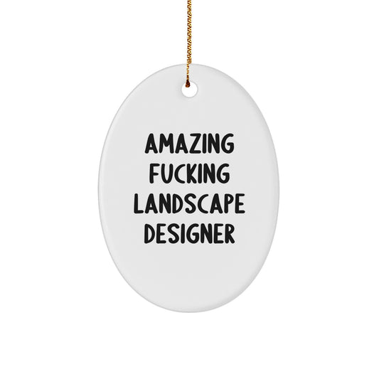 Funny Landscape Designer Oval Ornament Gifts from Friends for Christmas Unique Decorations - Amazing F--king Landscape Designer - Image 1