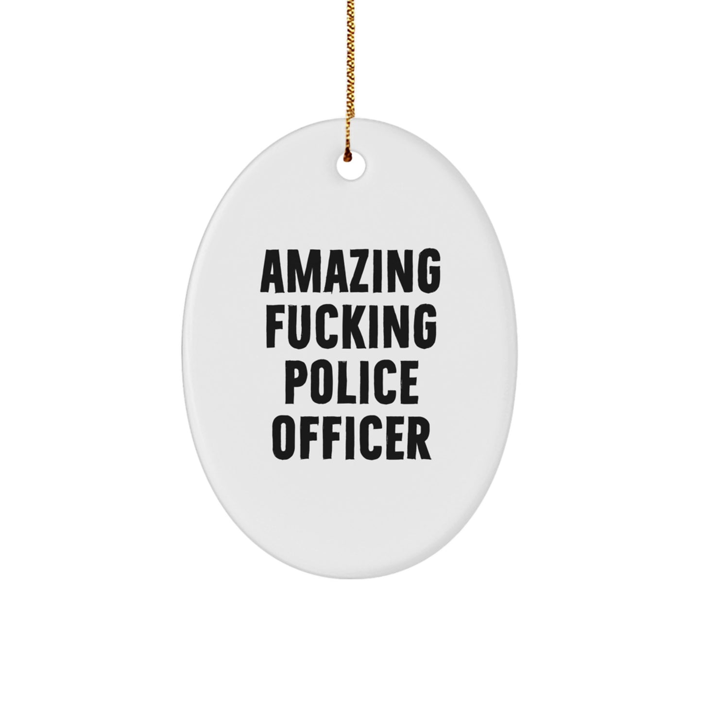 Funny Police Officer Oval Ornament Gifts from Family, Christmas Unique Gifts for Police Officer Men, Oval Ornament Quote - Image 1