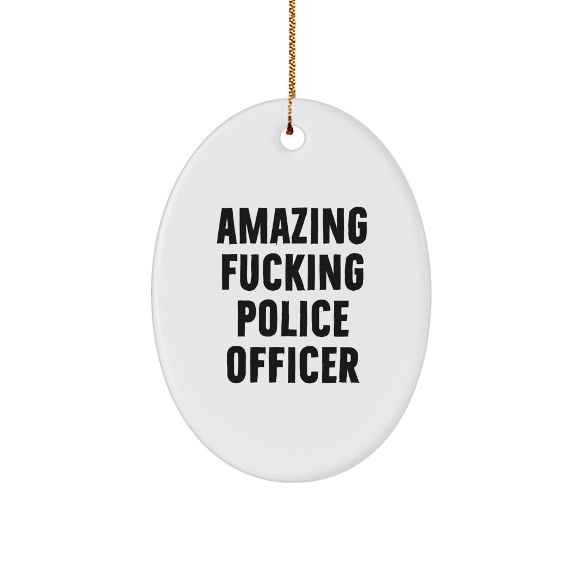 Funny Police Officer Oval Ornament Gifts from Family, Christmas Unique Gifts for Police Officer Men, Oval Ornament Quote - Image 1