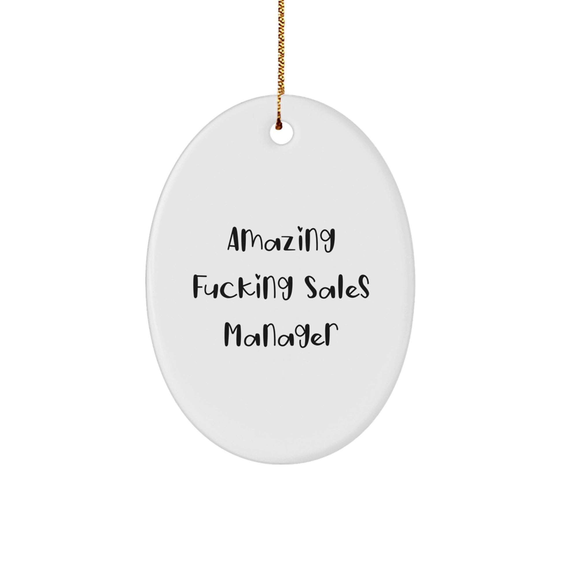 Gifts from Friends to Sales Manager Christmas Unique Oval Ornaments Funny Quote - Image 1