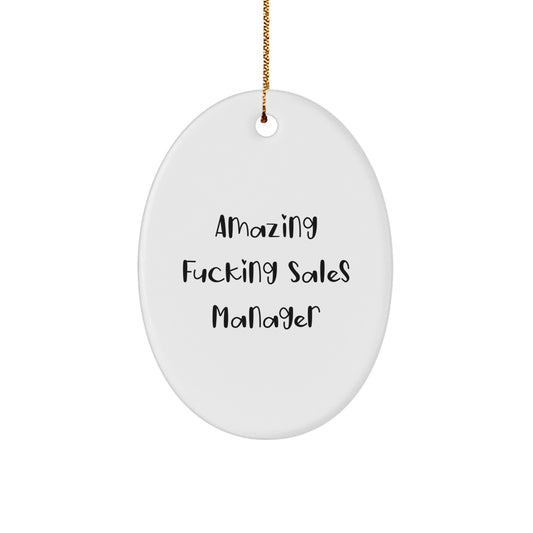 Gifts from Friends to Sales Manager Christmas Unique Oval Ornaments Funny Quote - Image 1