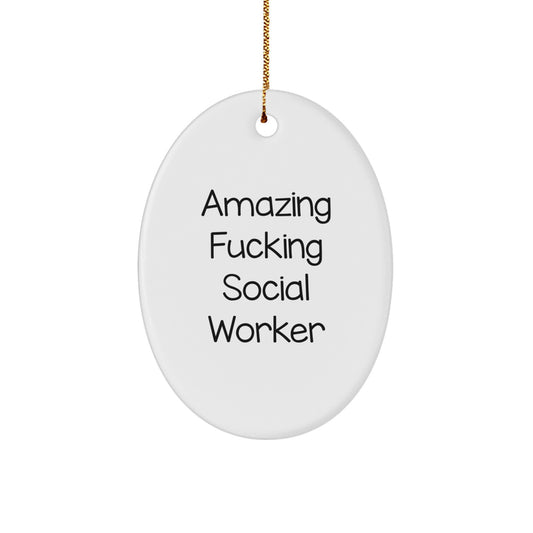 Funny Social Worker Gifts, Oval Ornaments with Amazing F--king Quote, Christmas Unique Gifts from Friends to Social Workers - Image 1