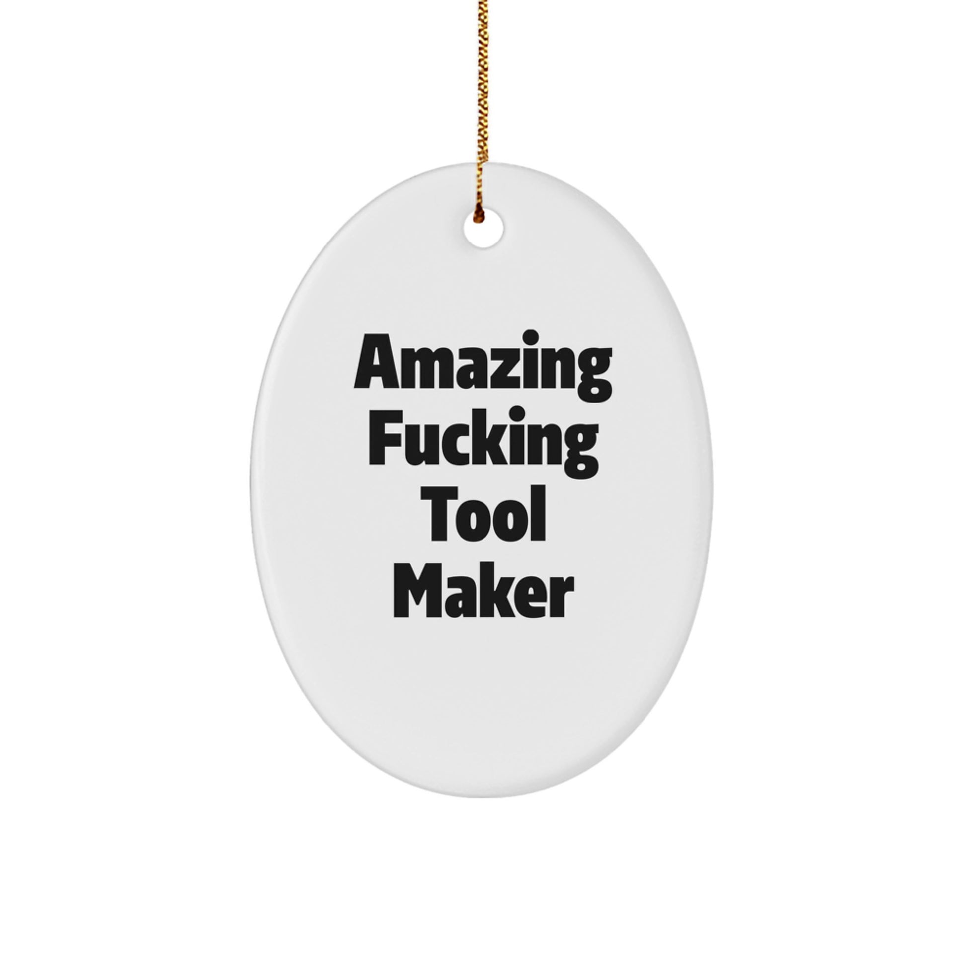 Funny Tool Maker Gifts for Men, Oval Ornament, Unique Christmas Unique Gifts from Friends - Image 1