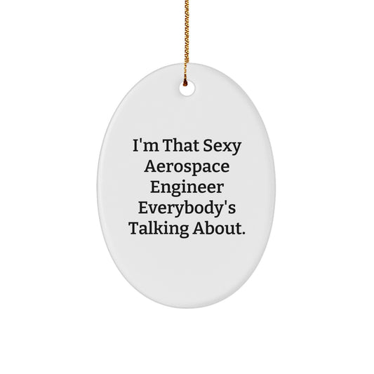 Sexy Aerospace Engineer Oval Ornament Gifts for Men, Funny Aerospace Engineer Christmas Unique Presents from Friends, Family, Coworkers - Image 1