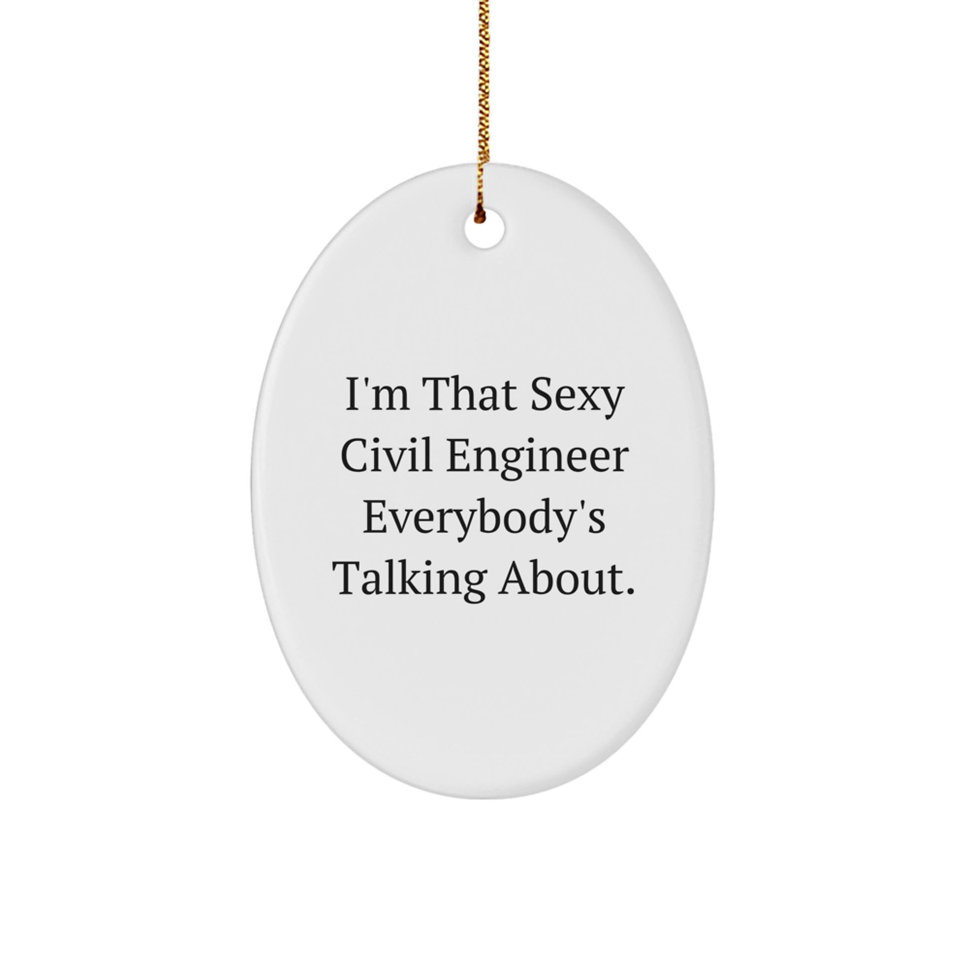 Funny Civil Engineer Oval Ornament Gifts from Men for Friends at Christmas Time - Image 1