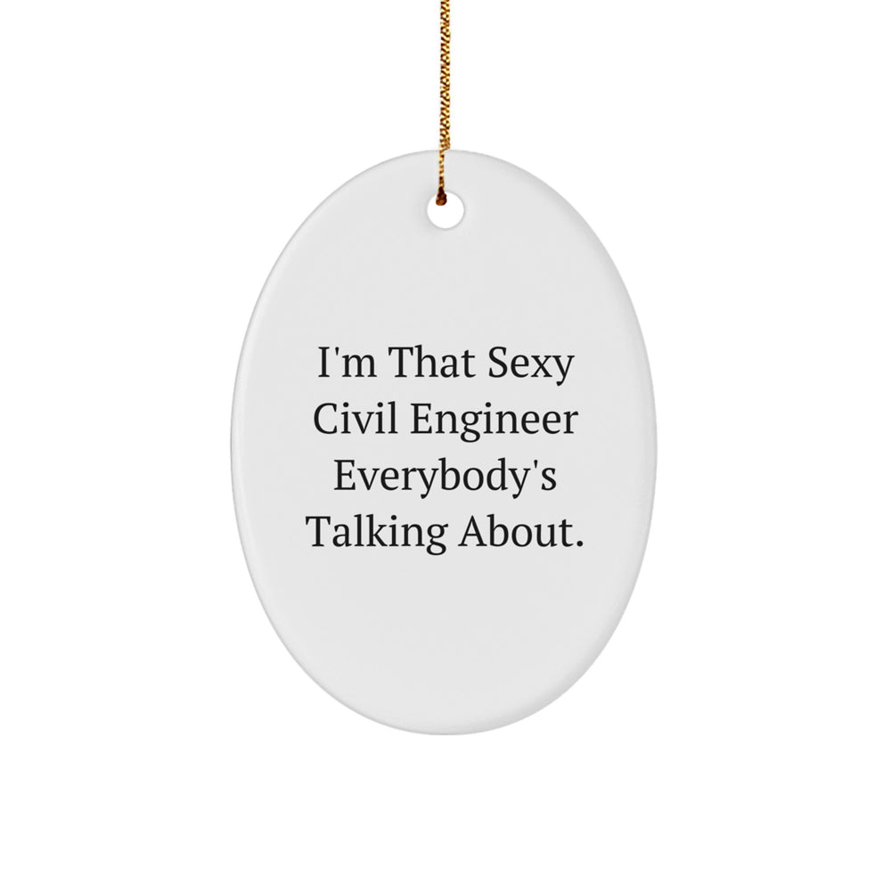 Funny Civil Engineer Oval Ornament Gifts from Men for Friends at Christmas Time - Image 1