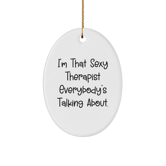 Sexy Therapist Gifts from Family, Men, or Women, Oval Ornament for Therapist, Christmas Unique Gifts for Therapist - Image 1