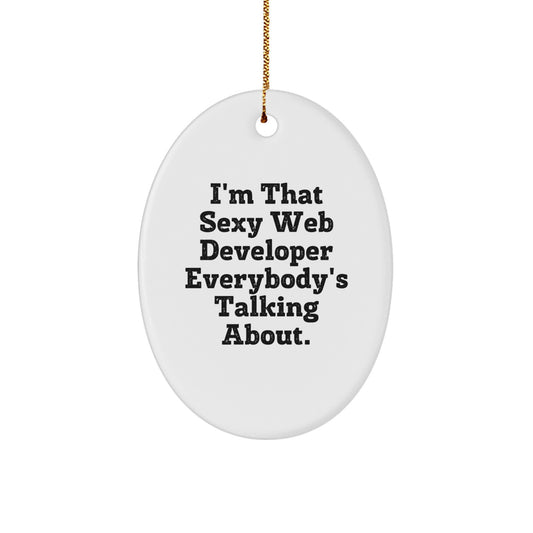 Sexy Web Developer Oval Ornament, Funny Quote, Unique Christmas Unique Gift for Web Developers, Men, Coworkers, and Family - Image 1