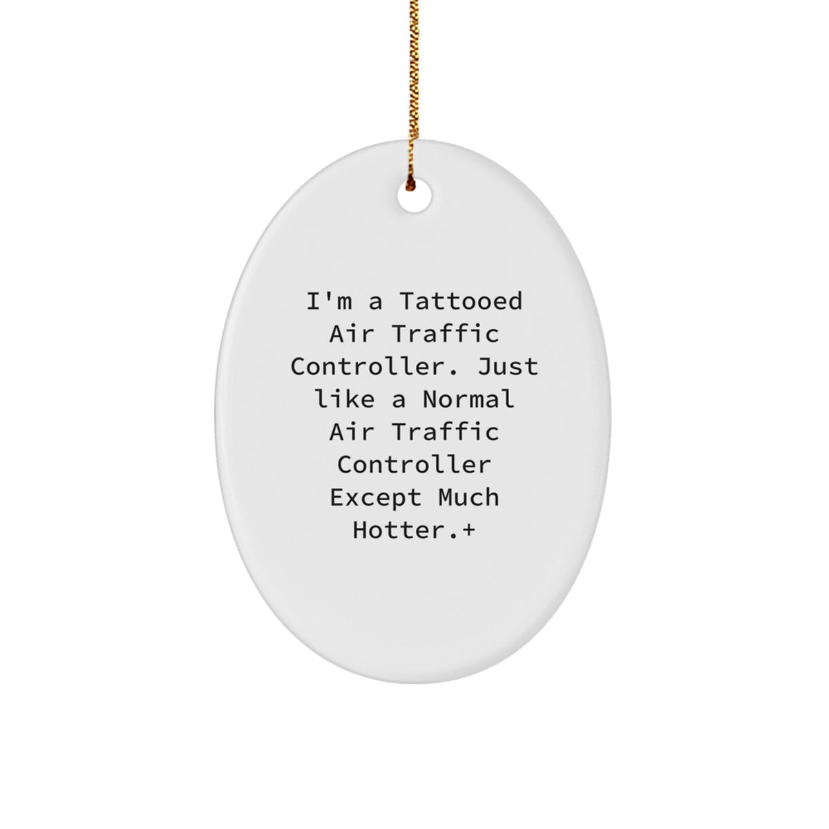 Funny Air Traffic Controller Gifts for Men - I'm A Tattooed Air Traffic Controller Oval Ornament, Christmas Unique Presents from Friends to Family - Image 1