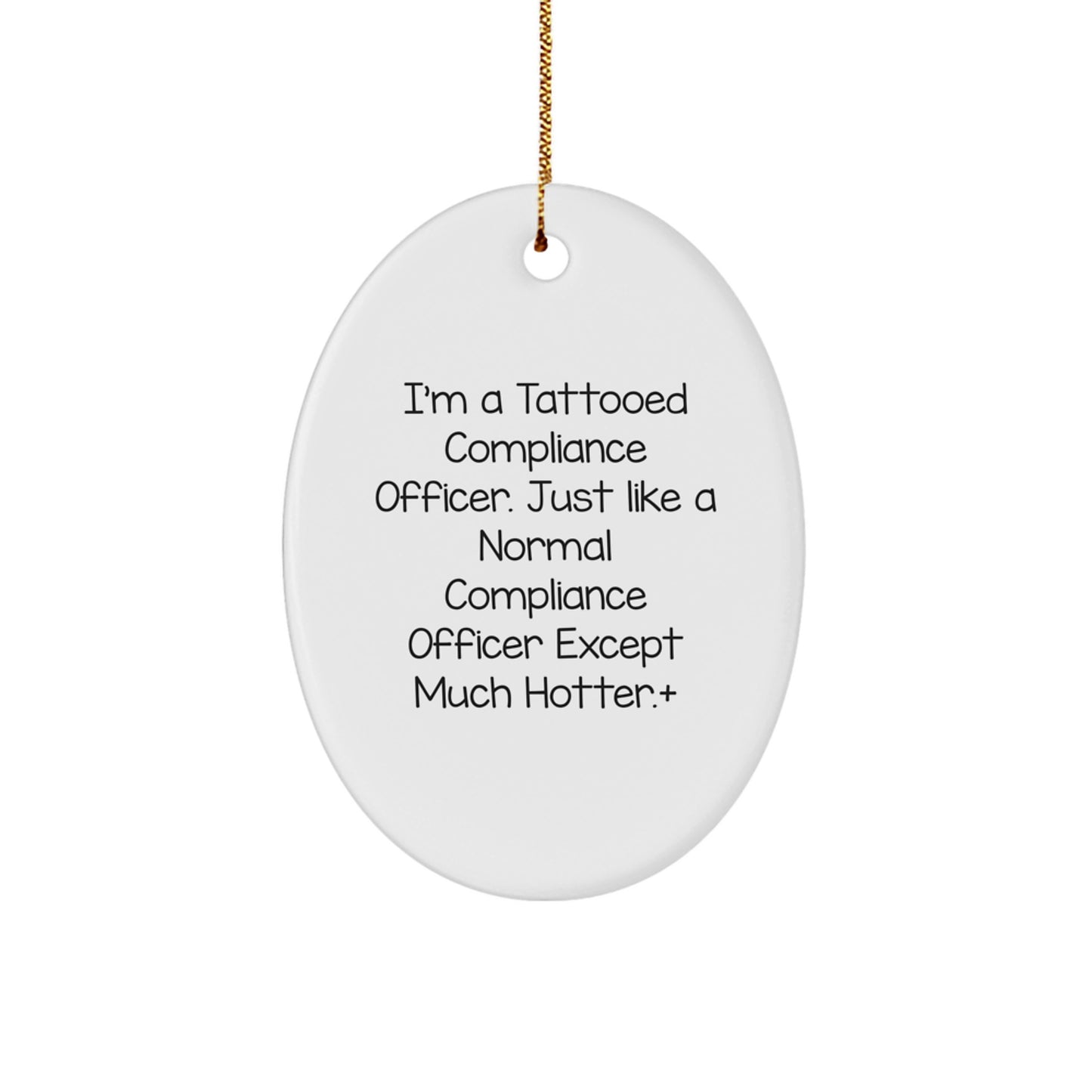 Compliance Officer Oval Ornament, Funny Gift for Compliance Officers, Christmas Unique Gifts from Family, Friends, Coworkers - I'm A Tattooed Compliance Officer - Image 1
