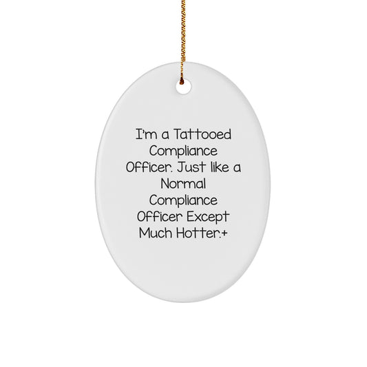 Compliance Officer Oval Ornament, Funny Gift for Compliance Officers, Christmas Unique Gifts from Family, Friends, Coworkers - I'm A Tattooed Compliance Officer - Image 1