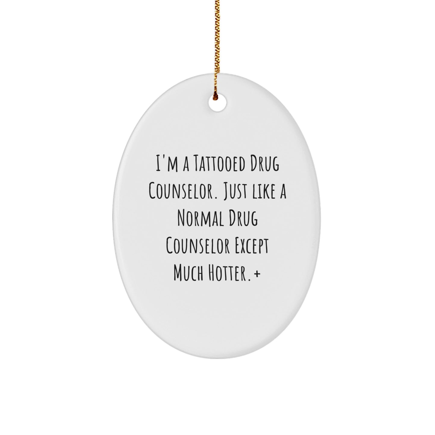 Funny Drug Counselor Oval Ornament Gifts for Him from Friends, Coworkers, Family for Christmas Unique Gifts - Image 1