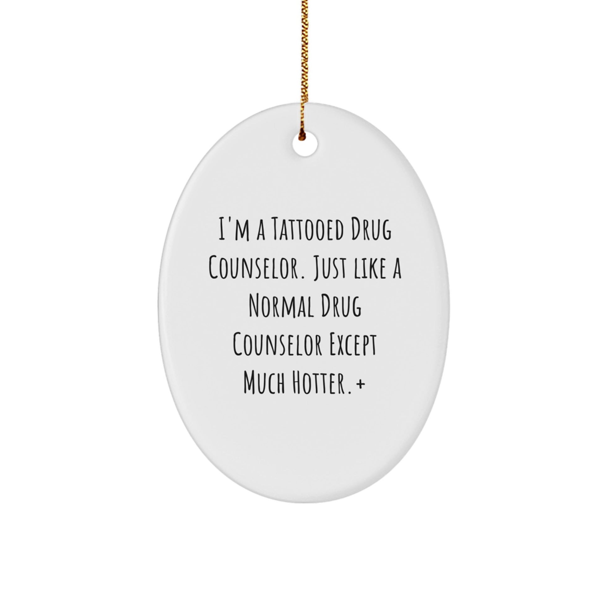 Funny Drug Counselor Oval Ornament Gifts for Him from Friends, Coworkers, Family for Christmas Unique Gifts - Image 1