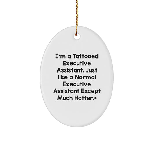 Gifts from Friends for Executive Assistants - Christmas Unique Oval Ornament, Funny I'm A Tattooed Executive Assistant, White Oval Shaped Decor - Image 1