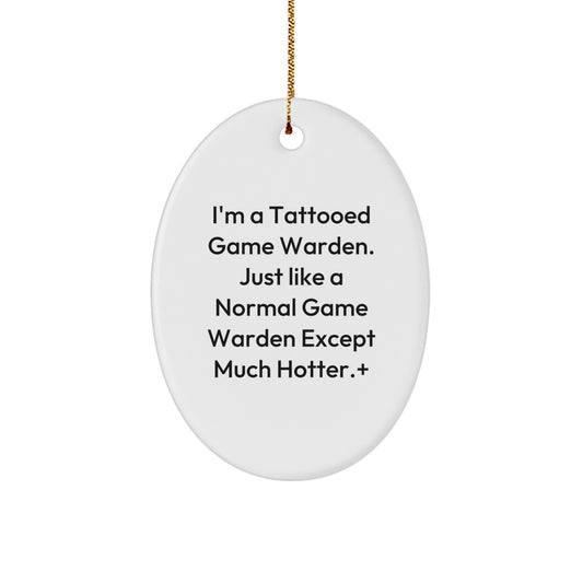 Funny Game Warden Christmas Unique Gifts for Men - Oval Ornament, 'I'm A Tattooed Game Warden...' - Image 1