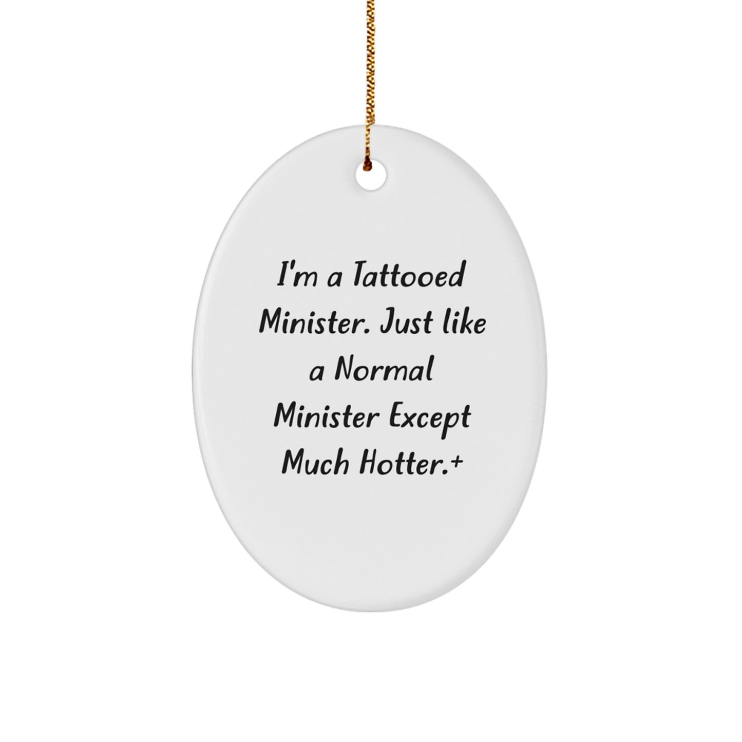 Funny Minister Oval Ornament, 'I'm A Tattooed Minister', Christmas Unique Gifts for Men, Women, Friends, Coworkers, Family, Gifts from Family, Gifts for Minister - Image 1