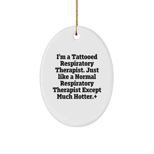 Funny Respiratory Therapist Gifts from Friends, Inspirational Oval Ornament for Respiratory Therapist Men, Humorous Christmas Unique Gifts - Image 1