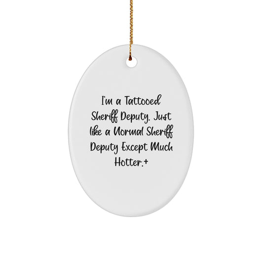 Funny Sheriff Deputy Oval Ornament Gifts from Friends and Family for Christmas Unique Presents - Image 1