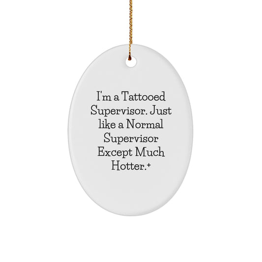 Funny Supervisor Oval Ornament Gifts from Friends for Men - Unique Christmas Unique Gift - Image 1