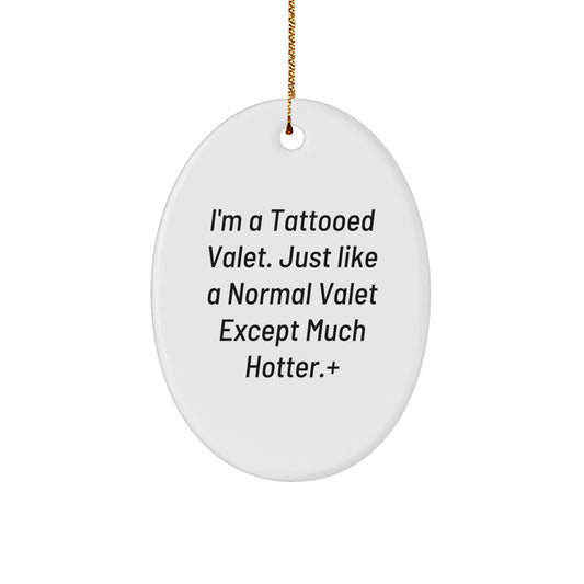 Funny Valet Gifts from Friends, Unique Oval Ornament for Hot Valet, Christmas Unique Gifts - Image 1