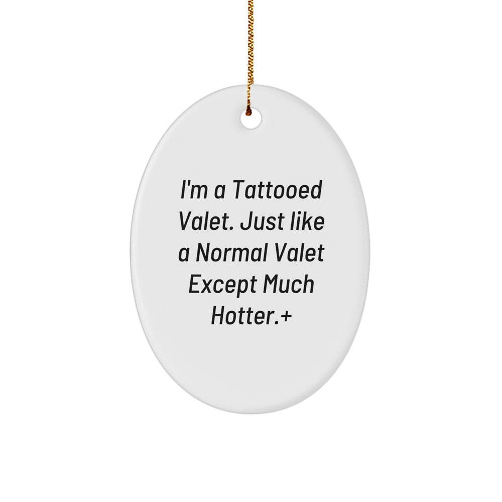 Funny Valet Gifts from Friends, Unique Oval Ornament for Hot Valet, Christmas Unique Gifts - Image 1