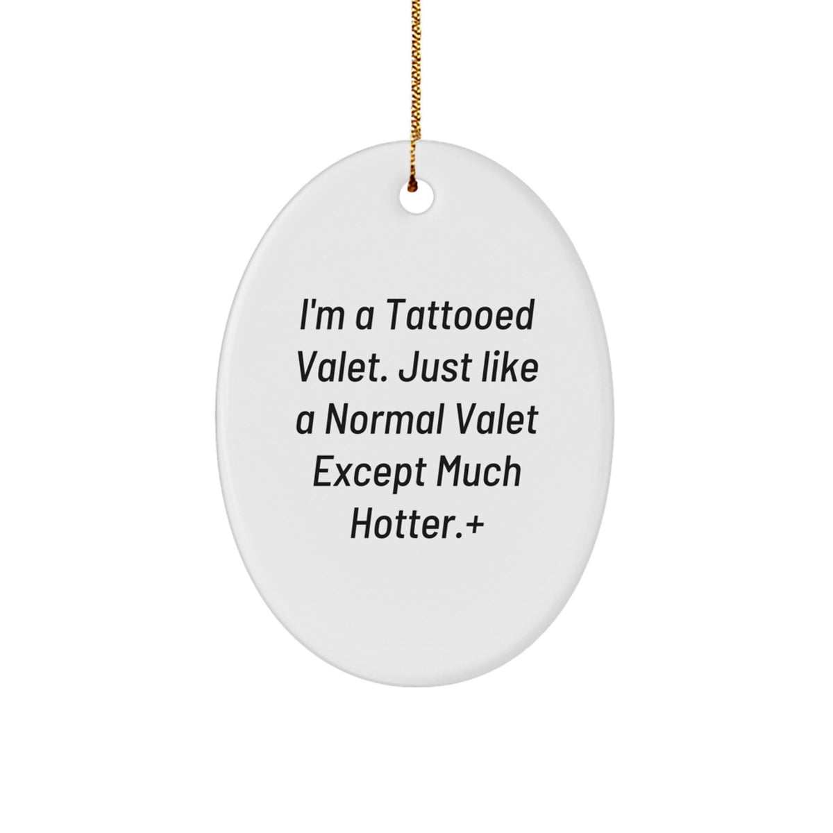 Funny Valet Gifts from Friends, Unique Oval Ornament for Hot Valet, Christmas Unique Gifts - Image 1