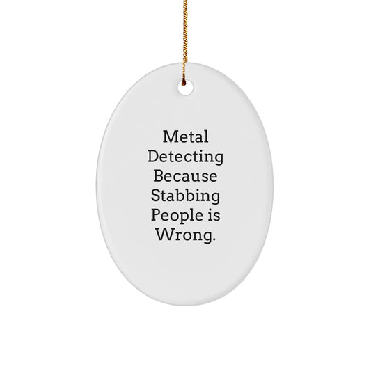 Funny Metal Detecting Gifts for Metal Detecting Men, Oval Ornament Humor, Gifts from Family, Christmas Unique Ornaments - Image 1