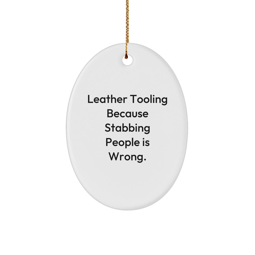 Funny Leather Tooling Gifts for Coworkers - Oval Ornament with White Color, Unique Christmas Unique Gifts from Friends, Family, or Men - Image 1